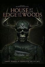 Watch House at the Edge of the Woods Myflixer