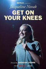 Watch Jacqueline Novak: Get on Your Knees Myflixer