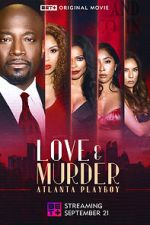 Watch Love & Murder: Atlanta Playboy Myflixer