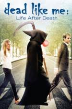 Watch Dead Like Me: Life After Death Myflixer