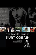 Watch The Last 48 Hours of Kurt Cobain Myflixer