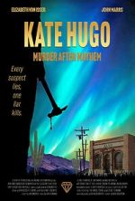 Watch Kate Hugo: Murder After Mayhem Myflixer