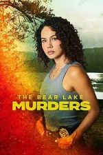 Watch The Bear Lake Murders Myflixer