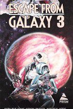 Watch Escape from Galaxy 3 Myflixer