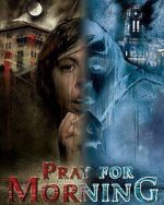 Watch Pray for Morning Myflixer