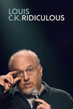 Watch Louis C.K.: Ridiculous Myflixer