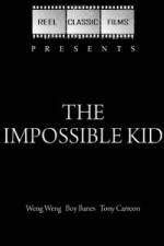 Watch The Impossible Kid Myflixer