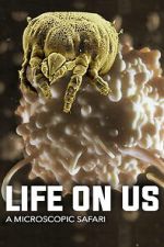 Watch Life on Us: A Microscopic Safari Myflixer