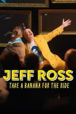 Watch Jeff Ross: Take a Banana for the Ride Myflixer