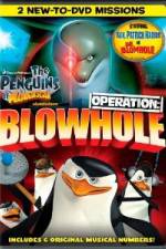 Watch The Penguins of Madagascar Operation Blowhole Myflixer