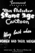 Watch Way Back When Women Had Their Weigh Myflixer