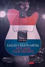 Watch Eagles of Death Metal: Nos Amis (Our Friends Myflixer