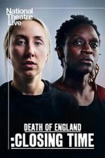 Watch National Theatre Live: Death of England: Closing Time Myflixer