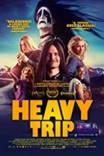 Watch Heavy Trip Myflixer