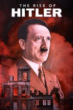 Watch The Rise of Hitler Myflixer