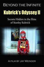 Watch Kubrick's Odyssey II Secrets Hidden in the Films of Stanley Kubrick Part Two Beyond the Infinite Myflixer
