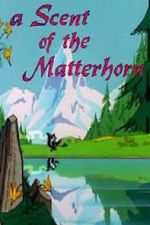 Watch A Scent of the Matterhorn (Short 1961) Myflixer