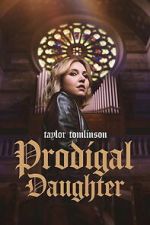 Watch Taylor Tomlinson: Prodigal Daughter Myflixer