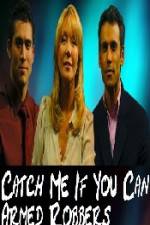 Watch Catch Me If You Can  Armed Robbers Myflixer