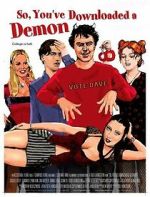 Watch So, You\'ve Downloaded a Demon Myflixer