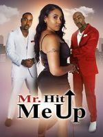 Watch Mr. Hit Me Up Myflixer