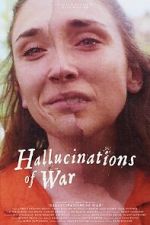 Watch Hallucinations of War Myflixer