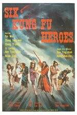 Watch Six Kung Fu Heroes Myflixer
