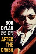 Watch Bob Dylan After the Crash 1966-1978 Myflixer
