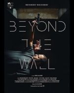 Watch Beyond the Wall Myflixer