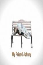 Watch My Friend Johnny Myflixer