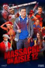 Watch Massacre on Aisle 12 Myflixer