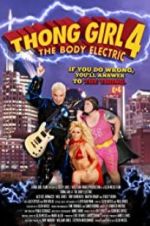 Watch Thong Girl 4: The Body Electric Myflixer