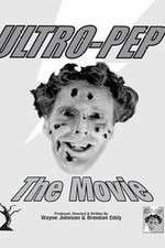Watch Ultro-Pep the Movie Myflixer