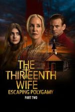 Watch The Thirteenth Wife: Escaping Polygamy Myflixer