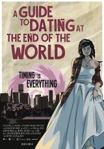 Watch A Guide to Dating at the End of the World Myflixer