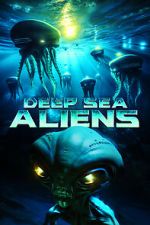 Watch Deep Sea Aliens Myflixer
