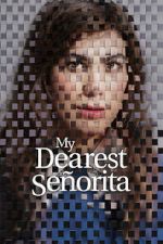Watch My Dearest Señorita Myflixer
