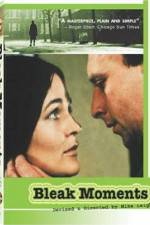 Watch Bleak Moments Myflixer