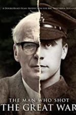Watch The Man Who Shot the Great War Myflixer
