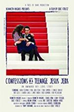 Watch Confessions of a Teenage Jesus Jerk Myflixer