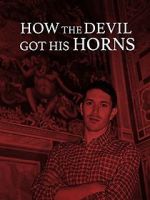 Watch How the Devil Got His Horns: A Diabolical Tale Myflixer