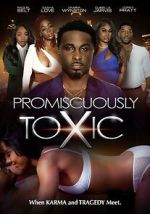 Watch Promiscuously Toxic Myflixer