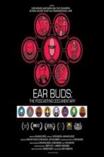 Watch Ear Buds: The Podcasting Documentary Myflixer