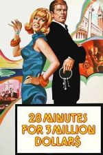 Watch 28 Minutes for 3 Million Dollars Myflixer