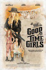 Watch The Good Time Girls Myflixer