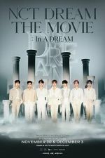 Watch NCT DREAM THE MOVIE : In A DREAM Myflixer