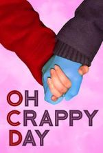 Watch Oh Crappy Day Myflixer
