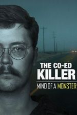Watch The Co-Ed Killer: Mind of a Monster (TV Special 2021) Myflixer