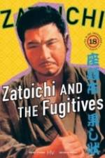 Watch Zatoichi and the Fugitives Myflixer