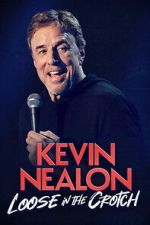 Watch Kevin Nealon â€“ Loose in the Crotch Myflixer